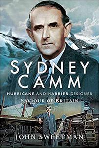 Sydney Camm Hurricane and Harrier Designer, Saviour of Britain