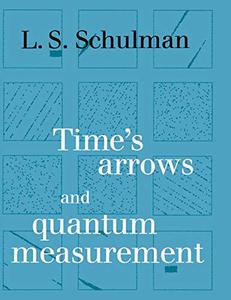 Time’s arrows and quantum measurement