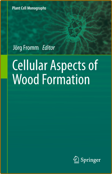 Fromm J  Cellular Aspects of Wood Formation 2013 952575246b1eef570dab56046c291cbf