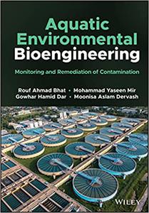 Aquatic Environmental Bioengineering Monitoring and Remediation of Contamination