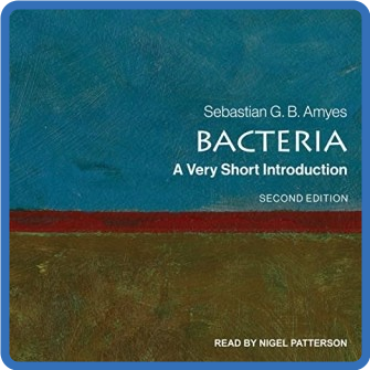 Sebastian G B Amyes   Bacteria  A Very Short Introduction, Second Edition - Sebast...