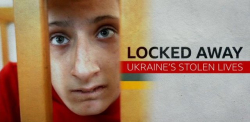 BBC - Locked Away Ukraine's Stolen Lives (2022)
