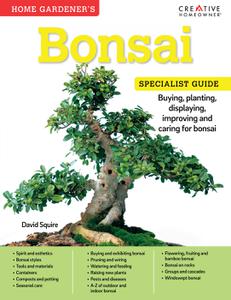 Bonsai Specialist Guide Buying, planting, displaying, improving and caring for bonsai (Home Gardener’s)