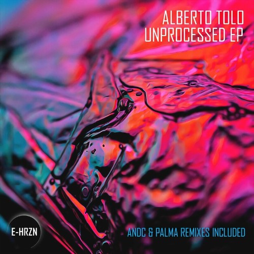 VA - Alberto Tolo feat Palma - Unprocessed EP (2022) (MP3)