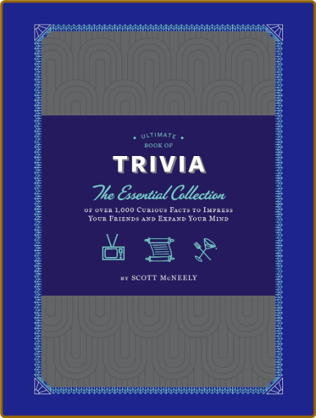 Ultimate Book of Trivia - The Essential Collection of over 1,000 Curious Facts to ...