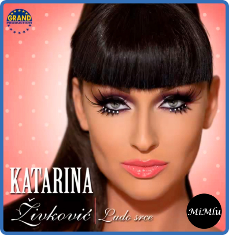 Katarina Zivkovic - Ludo Srce 2013 Mp3 320Kbps Happydayz