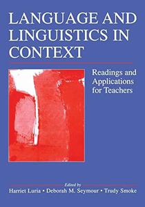 Language and Linguistics in Context Readings and Applications for Teachers