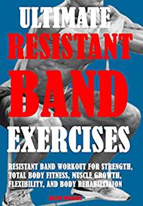 Ultimate Resistant Band Exercises Resistant Band Workout For Strength