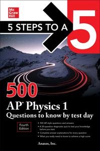 500 AP Physics 1 Questions to Know by Test Day (5 Steps to a 5), 4th Edition