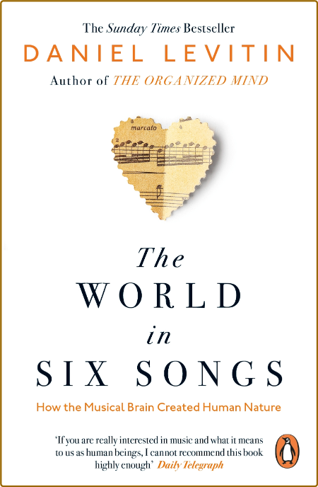 The World in Six Songs by Daniel J  Levitin