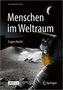 Menschen im Weltraum (Astrophysik aktuell)