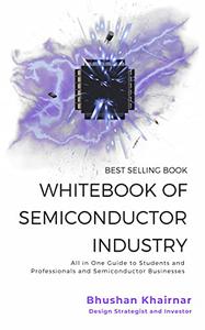 Whitebook of Semiconductor Industry All in One Guide to Students, Professionals and Semiconductor Businesses