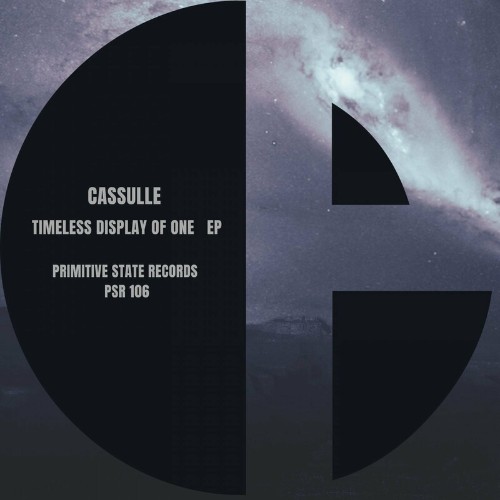 Cassulle - Timeless Display of One EP (2022)
