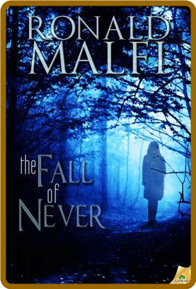 The Fall of Never by Ronald Damien Malfi