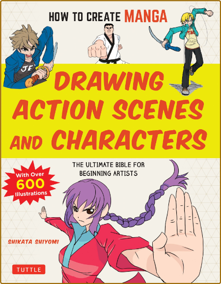 Drawing Action Scenes and Characters - The Ultimate Bible for Beginning Artists