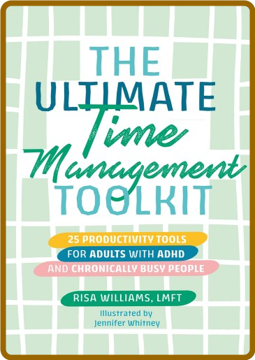 The Ultimate Time Management Toolkit - 25 Productivity Tools for Adults with ADHD ...
