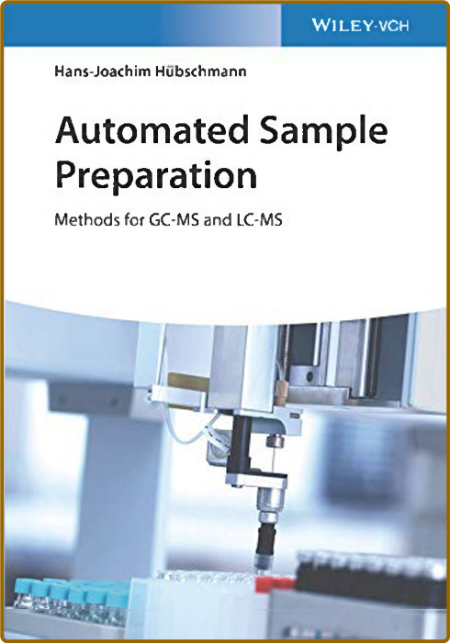 Hubschmann H  Automated Sample Preparation  for GC-MS LC-MS 2022 Ac9cf90eb5962b52b655ce7d09742ffa