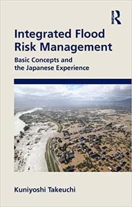Integrated Flood Risk Management Basic Concepts and the Japanese Experience