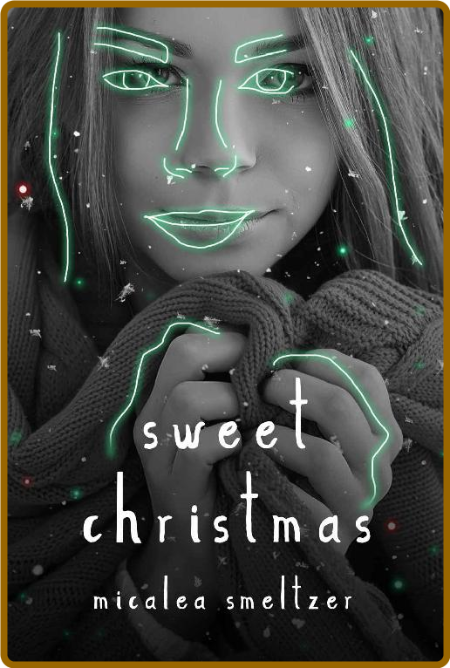 Sweet Christmas - Micalea Smeltzer 9ca103426242a9429ae4244f83249503