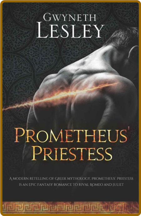 Prometheus' Priestess - Gwyneth Lesley 2c869e3c9649cd938cf2cee7b3ecd208