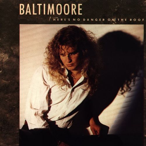 Baltimoore - There's No Danger On The Roof 1989