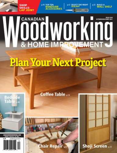Canadian Woodworking & Home Improvement №140 (October/November 2022)