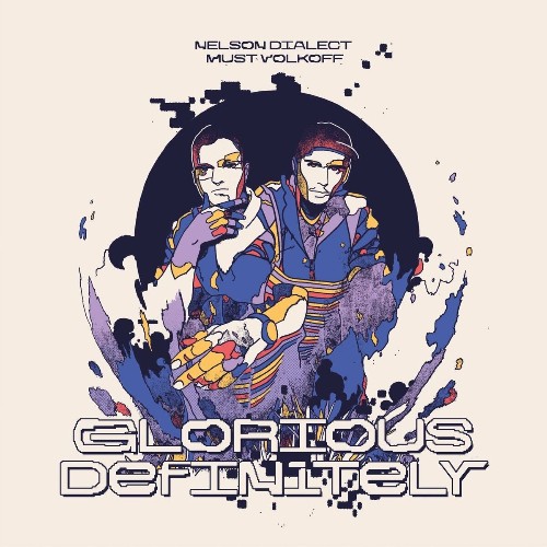 VA - Nelson Dialect & Must Volkoff - Glorious Definitely (2022) (MP3)
