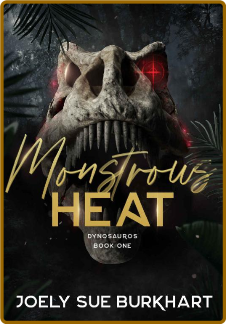 Monstrous Heat Dynosauros Book - Joely Sue Burkhart 2eb13c3c27a7fe41a86e78936708571b