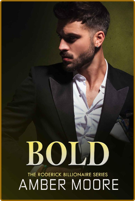 Bold  (The Roderick Billionaire - Amber Moore Dd71a79e102c47b5c1c6b2cec65a9426