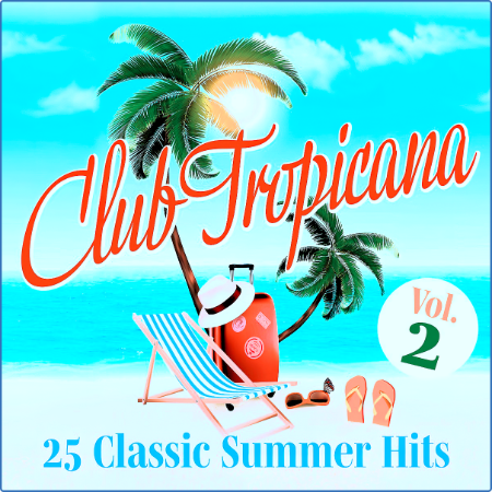Club Tropicana - 25 Classic Summer Hits, Vol  2 (2022)