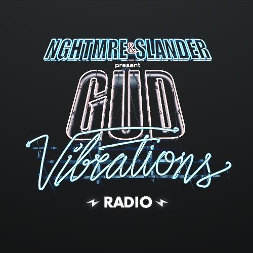 NGHTMRE & Slander - Gud Vibrations Radio #287 (2022-08-29)