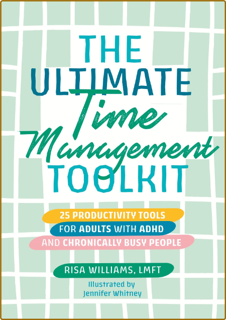 The Ultimate Time Management To - Risa Williams B054a313f7c7f1ed8b839f4d67b46c59