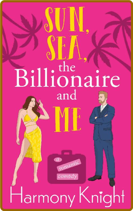 Sun Sea the Billionaire and M - Harmony Knight 89c5ab232a7a2ed60113cccf392df77c