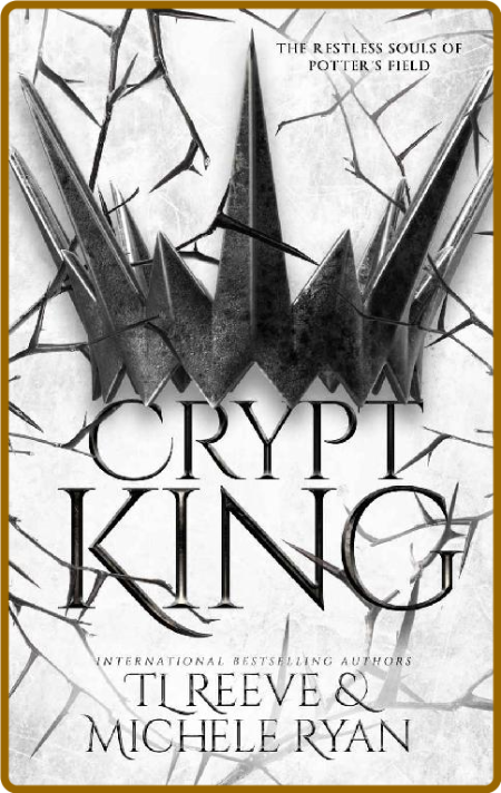 Crypt King - TL Reeve D0a15449a811c291b966a5e3f58d117e