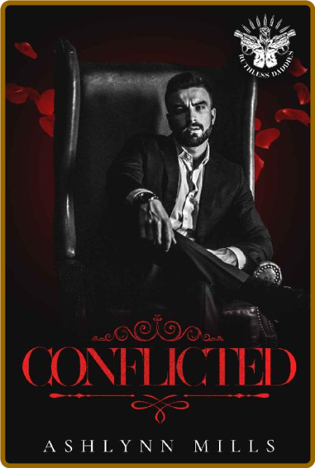 Conflicted  An MM Mafia Romance - Ashlynn Mills 46ea1d79911116986ec1feba30514993