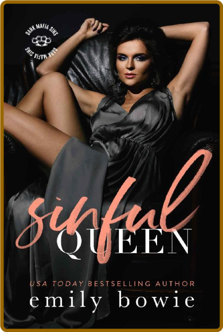 Sinful Queen  A mafia romance ( - Emily Bowie 75cab7556e1d7f4427f198c613fcbda5