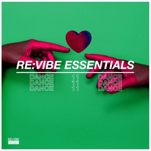VA - Re:Vibe Essentials: Dance, Vol. 11 (2022) (MP3)