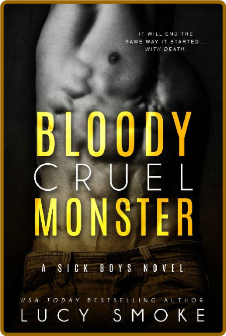 Bloody Cruel Monster Sick Boys - Lucy Smoke A654e1ce9ee728b4b10c573b05d039cb