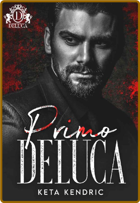 Primo DeLuca  Savage Bloodline - Keta Kendric 97b7df86d84550ef1c5e146dea10e5e9