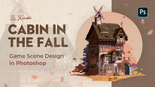 Wingfox - Game Scene Design in Photoshop - Cabin in the Fall (2022) with Li Kuide