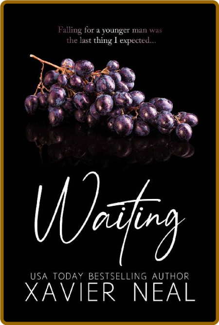 Waiting  An Older Woman Younge - Xavier Neal 91f5466ccecbd53c9816fb301b0e1436