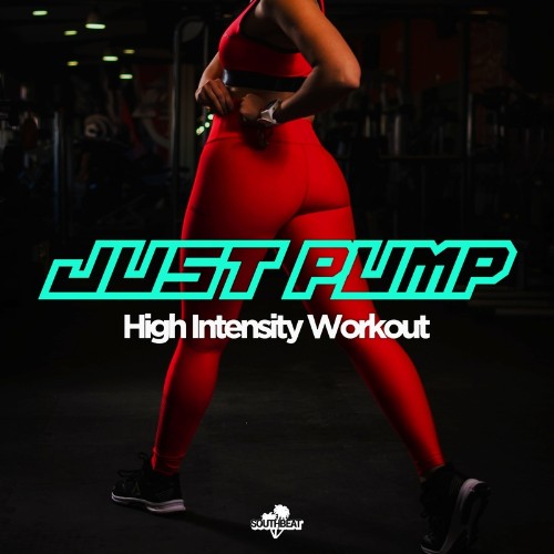 Just Pump: High Intensity Workout by Southbeat Music (2022)