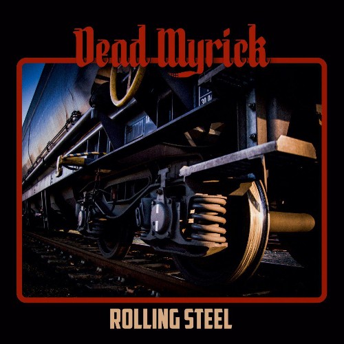 Dead Myrick - Rolling Steel (2022)