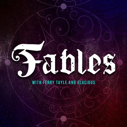 Ferry Tayle & Elucidus - Fables 254 (2022-08-29)