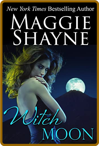 Witch Moon - Maggie Shayne 71bd2c69f0263b88c87b2ad90f611789