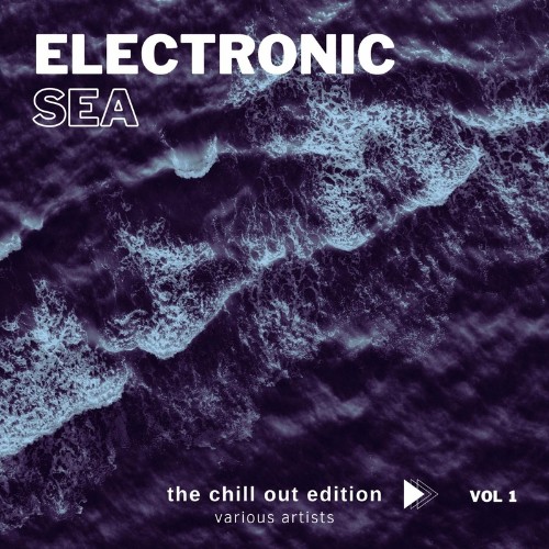VA - Electronic Sea (The Chill Out Edition), Vol. 1 (2022) (MP3)