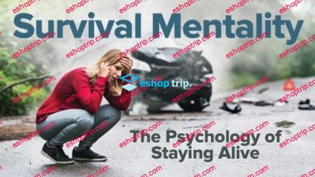TTC - Survival Mentality The Psychology of Staying Alive