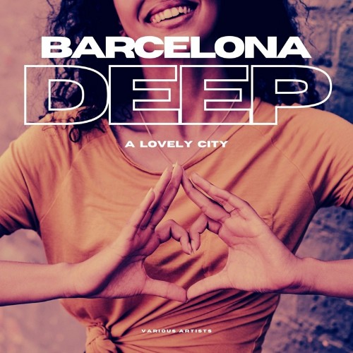 Barcelona DEEP (A Lovely City) (2022)