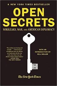 Open Secrets WikiLeaks, War, and American Diplomacy