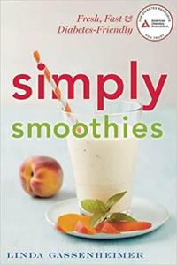Simply Smoothies Fresh & Fast Diabetes-Friendly Snacks & Complete Meals